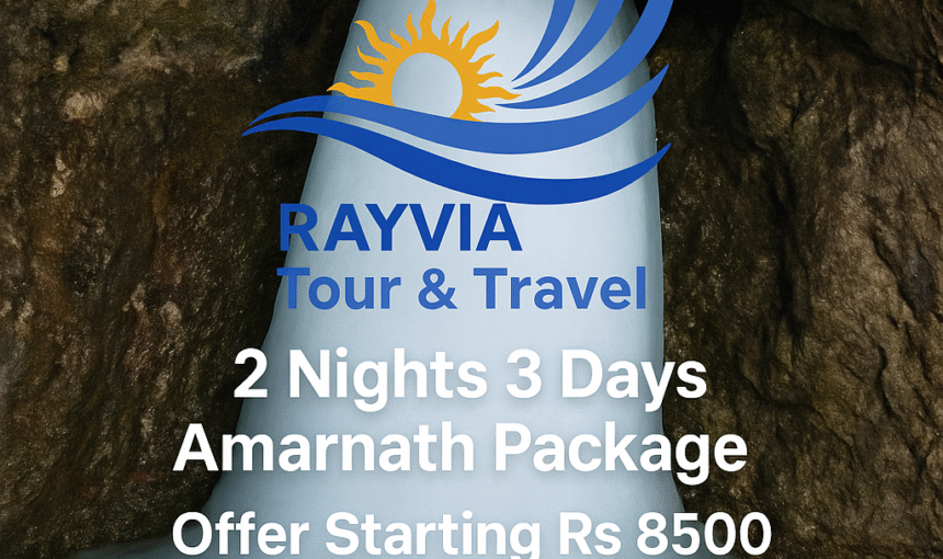 Amarnath Yatra Tour Package: Your Divine Journey with Rayvia (₹8500, 2N/3D)